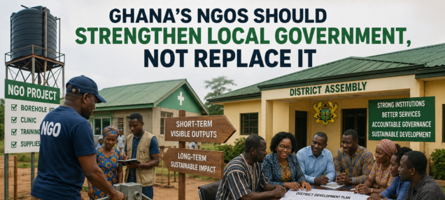 Ghana NGOs Must Strengthen Local Government, Not Replace It